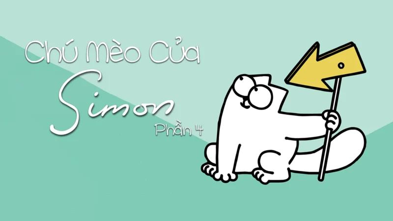 Chú Mèo Của Simon (Phần 4) - Simon's Cat (Season 4)