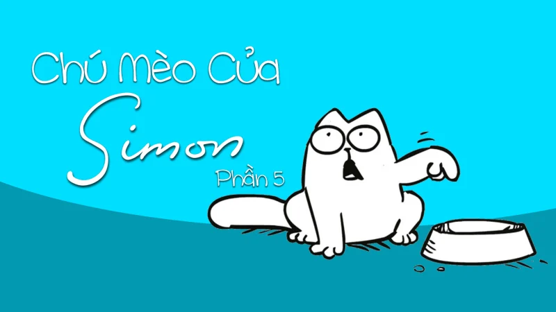 Chú Mèo Của Simon (Phần 5) - Simon's Cat (Season 5)