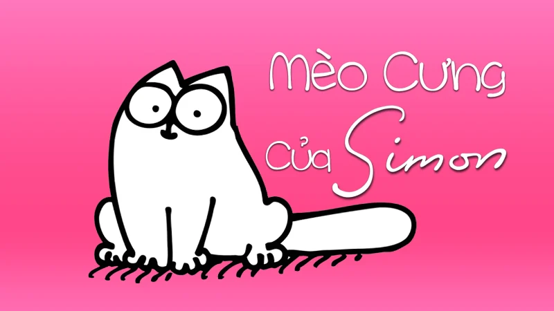 Mèo Cưng Của Simon - Simon's Cat (Color)