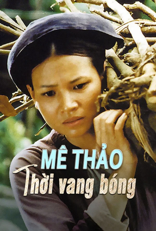 Mê Thảo Thời Vang Bóng - Me Thao A Time Of Past Glory (2002)