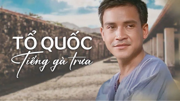 Tổ Quốc Tiếng Gà Trưa - The Homeland And The Noon Rooster'S Call