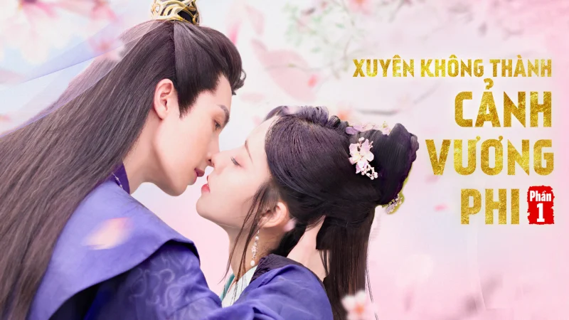 Xuyên Không Thành Cảnh Vương Phi (Phần 1) - Actors Princess Cultivate Undergo (Season 1)