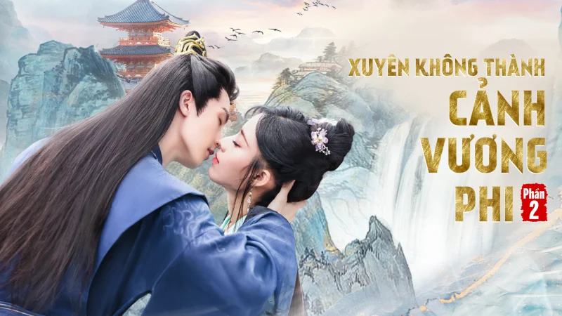 Xuyên Không Thành Cảnh Vương Phi (Phần 2) - Actors Princess Cultivate Undergo (Season 2)