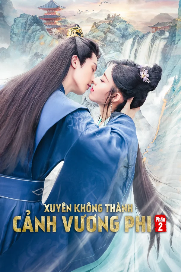 Xuyên Không Thành Cảnh Vương Phi (Phần 2) - Actors Princess Cultivate Undergo (Season 2) (2023)