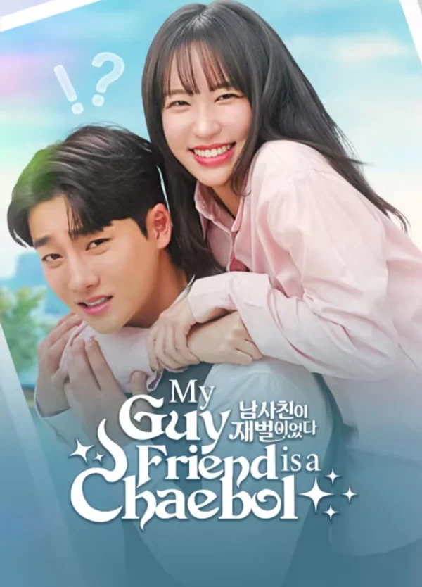 Bạn Thân Tôi Là Tài Phiệt - My Guy Friend Is A Chaebol (2025)