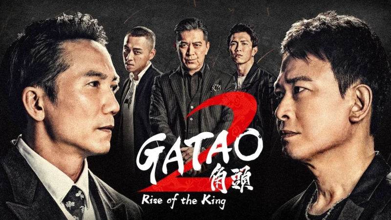 Đầu Đảng Giang Hồ 2: Ông Trùm Mới - Gatao 2: Rise of the King