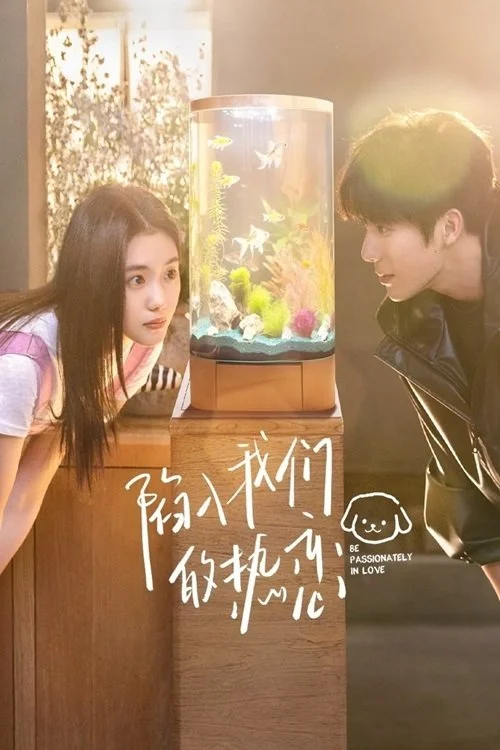 Sa Vào Tình Yêu Cuồng Nhiệt Của Chúng Ta - Be Passionately In Love (2025)