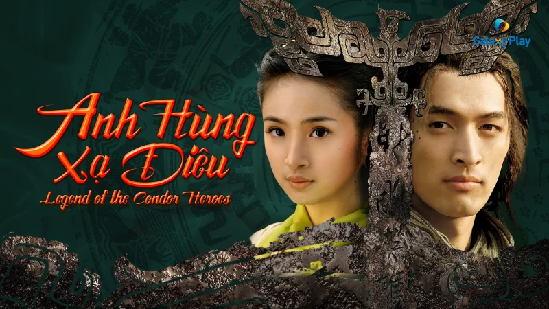 Tân Anh Hùng Xạ Điêu - The Legend Of The Condor Heroes