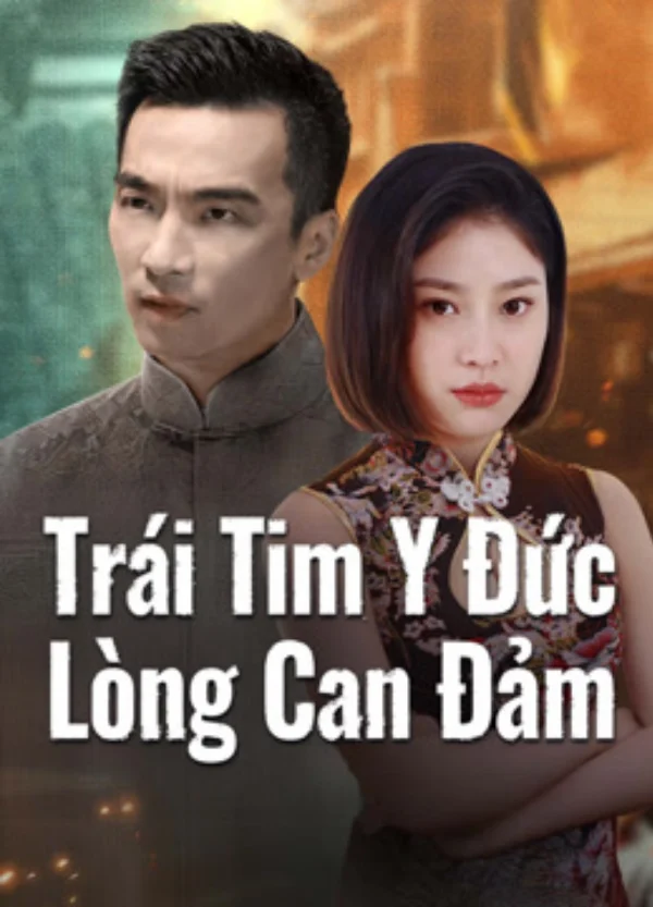Trái Tim Y Đức: Lòng Can Đảm - The Secret Of Chivalrous Courage And Medical Heart (2025)