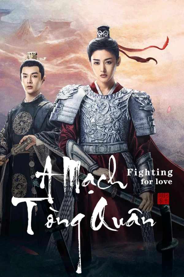 A Mạch Tòng Quân - Fighting For Love (2024)