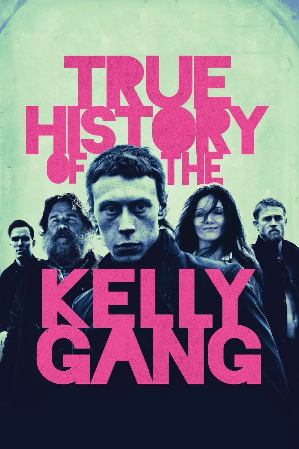Dấu Ấn Lịch Sử Băng Đảng Kelly - True History Of The Kelly Gang (2019)