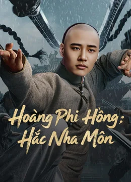 Hoàng Phi Hồng: Hắc Nha Môn - Huang Feihong The Black Yamen (2025)