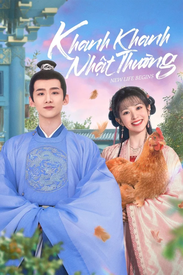 Khanh Khanh Nhật Thường (Tân Xuyên Nhật Thường) - New Life Begins (2022)