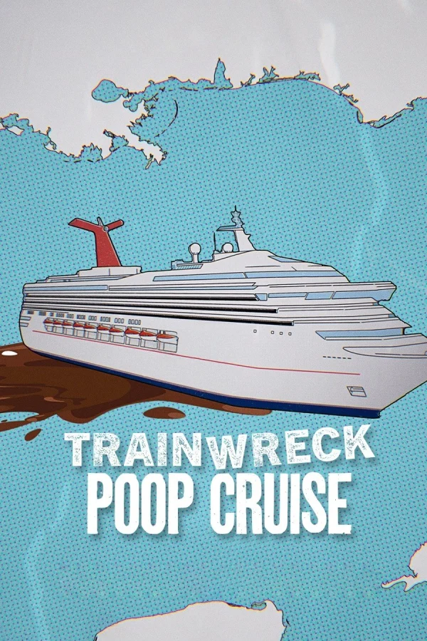 Thảm Họa Toàn Tập: Du Thuyền Xú Uế - Trainwreck: Poop Cruise (2025)