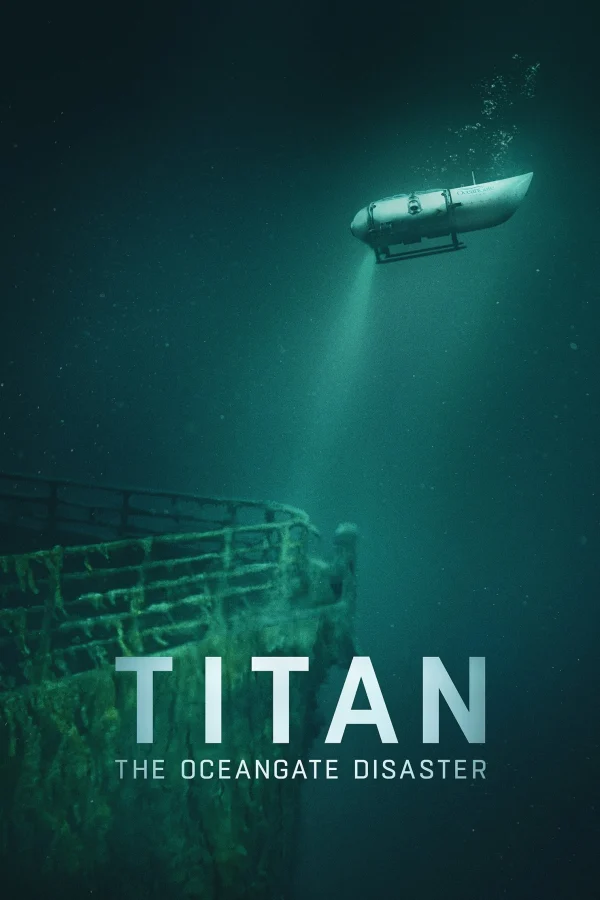 Titan: Thảm họa OceanGate - Titan: The OceanGate Submersible Disaster (2025)