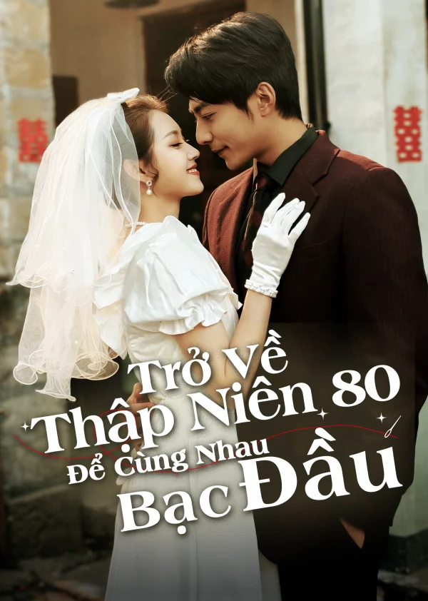 Trở Về Thập Niên 80 Để Cùng Nhau Bạc Đầu - Back To The '80s, Again (2025)
