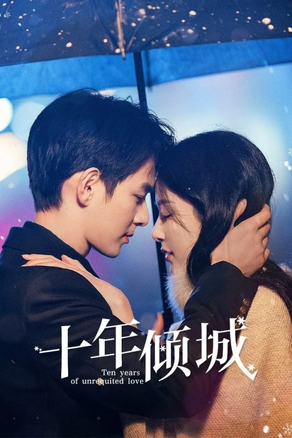 Mười Năm Khuynh Thành - Ten Years Of Unrequited Love (2025)
