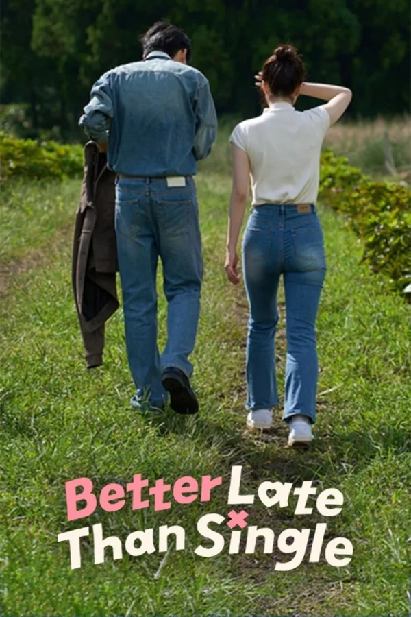 Muộn Còn Hơn Ế - Better Late Than Single (2025)
