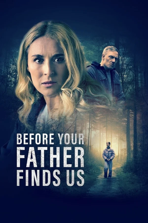 Trước Khi Bố Tìm Thấy Chúng Ta - Before Your Father Finds Us (2025)