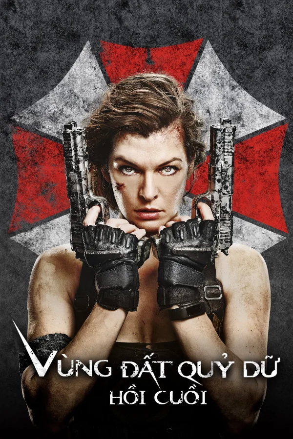 Vùng Đất Quỷ Dữ: Hồi Cuối - Resident Evil: The Final Chapter (2016)