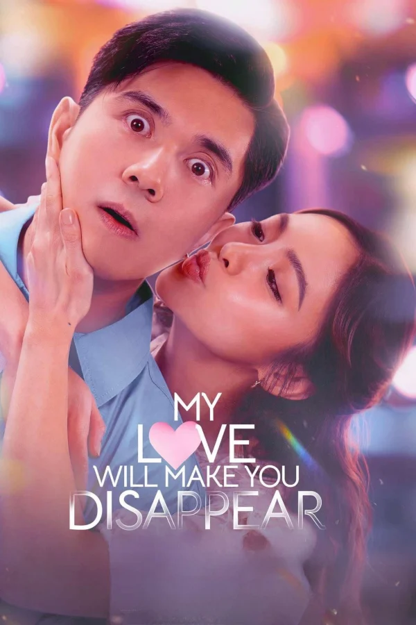 Yêu Em… Em Cảm Ơn! - My Love Will Make You Disappear (2025)
