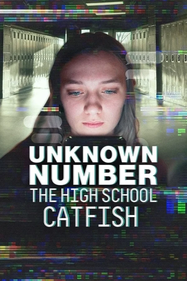 Số Điện Thoại Lạ: Bê Bối Tin Nhắn Trung Học - Unknown Number: The High School Catfish (2025)