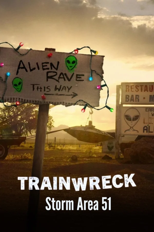 Thảm Họa Toàn Tập: Đột Kích Khu Vực 51 - Trainwreck: Storm Area 51 (2025)