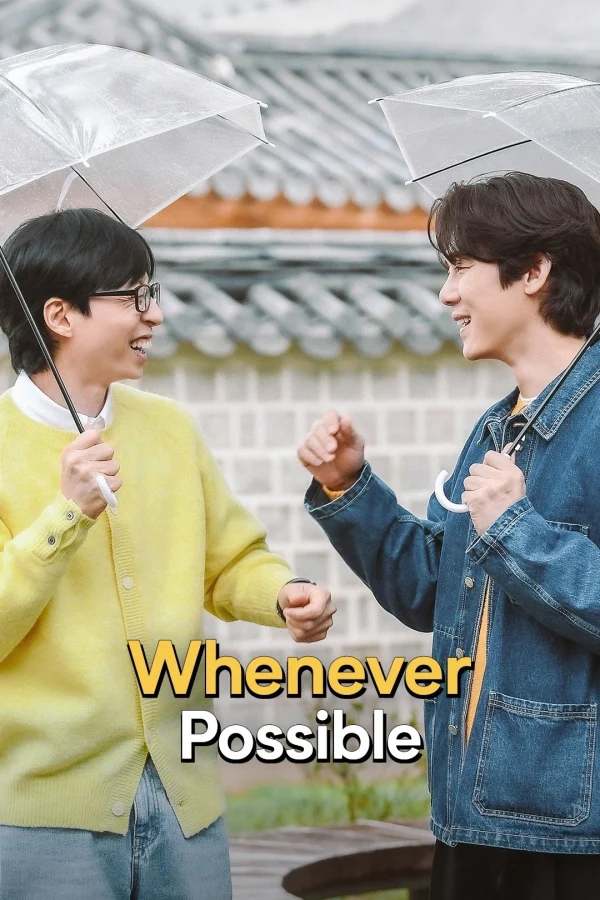 Mọi Lúc Mọi Nơi (Phần 1) - Whenever Possible (Season 1) (2024)