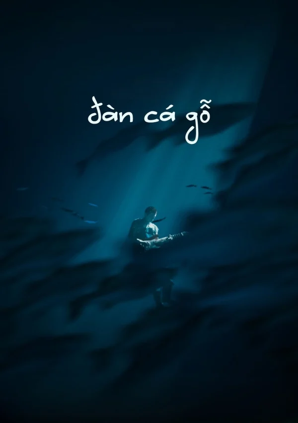 Đàn Cá Gỗ - Wooden Fish (2025)