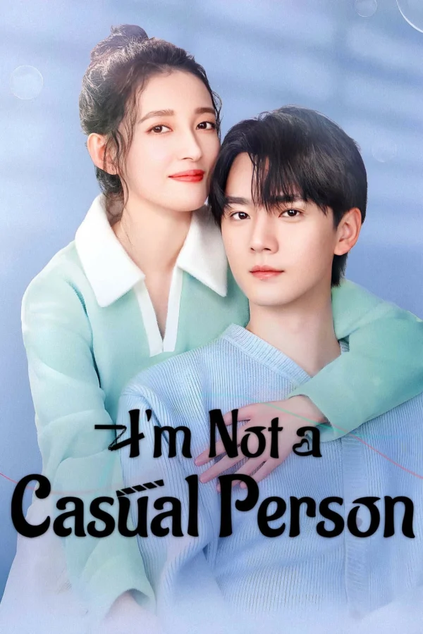 Không Phải Dạng Vừa Đâu - I’m Not a Casual Person (2025)